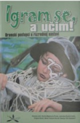 “Igram se, a učim!” – Dramski postupci u razrednoj nastavi